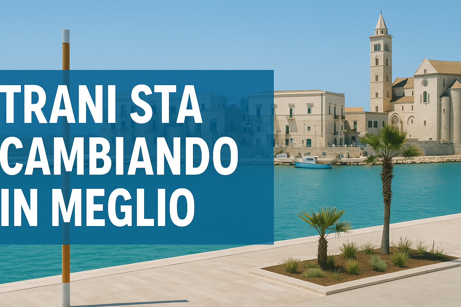 Trani cambia volto: progetti tra sviluppo e sostenibilità